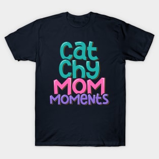 Cat Lover Gifts Catchy Mom Moments T-Shirt